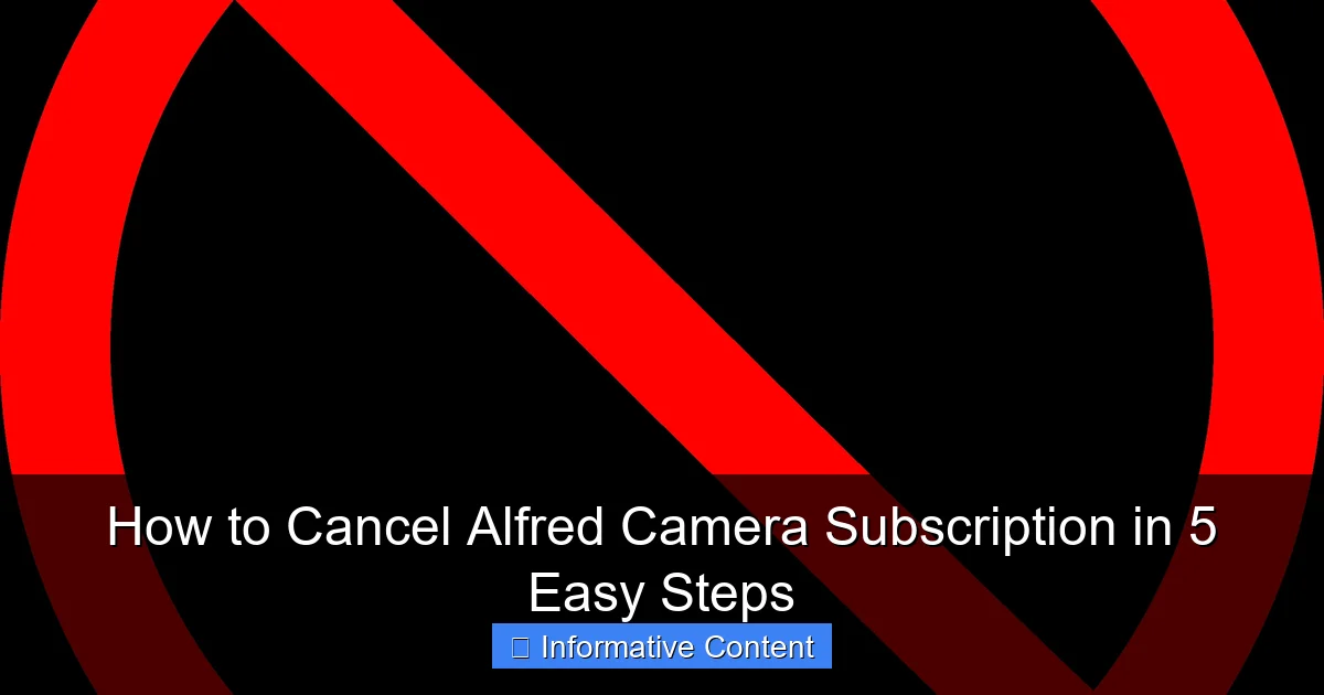 How to Cancel Alfred Camera Subscription in 5 Easy Steps