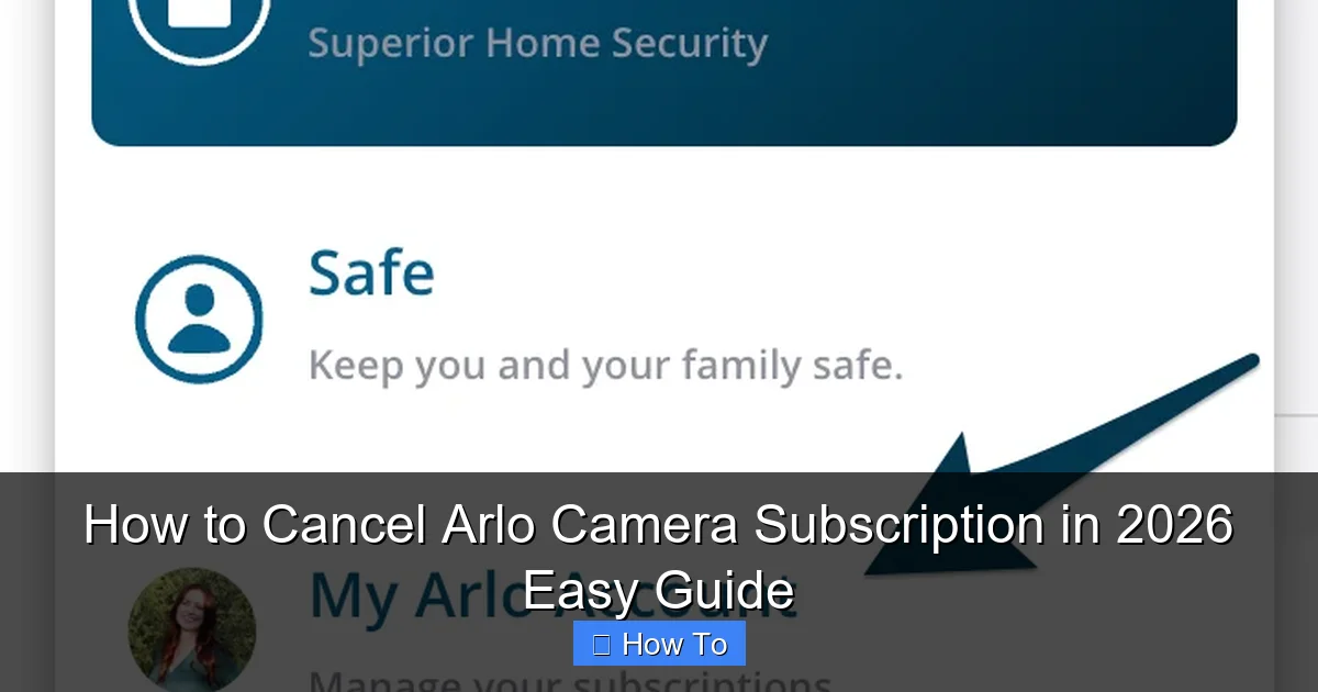How to Cancel Arlo Camera Subscription in 2026 Easy Guide