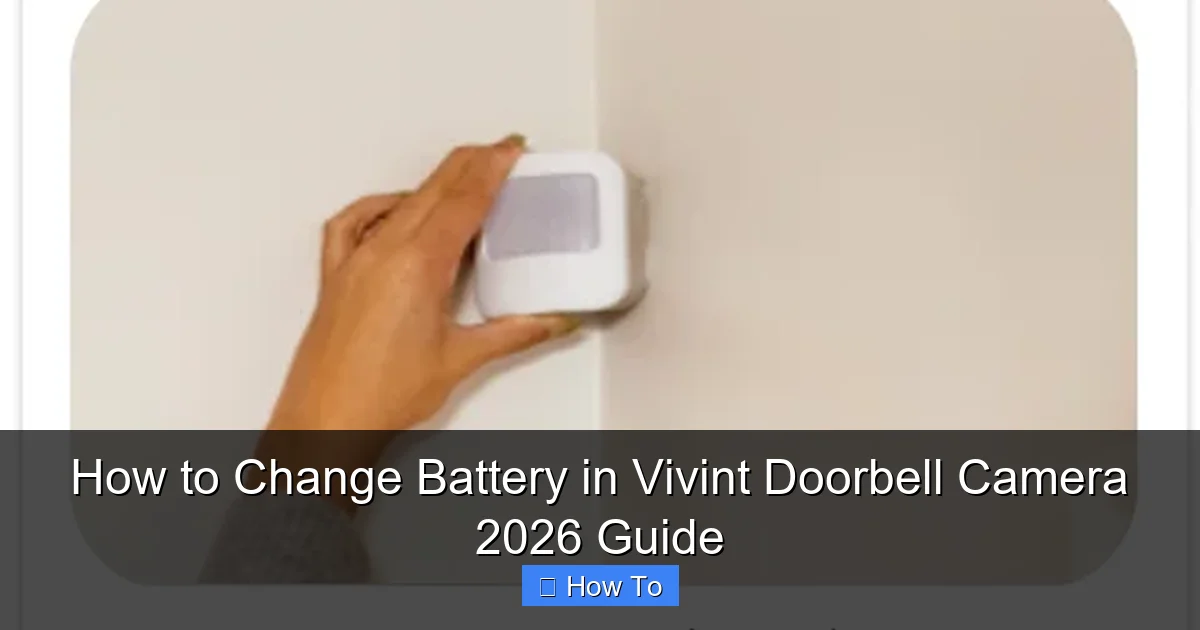 How to Change Battery in Vivint Doorbell Camera 2026 Guide
