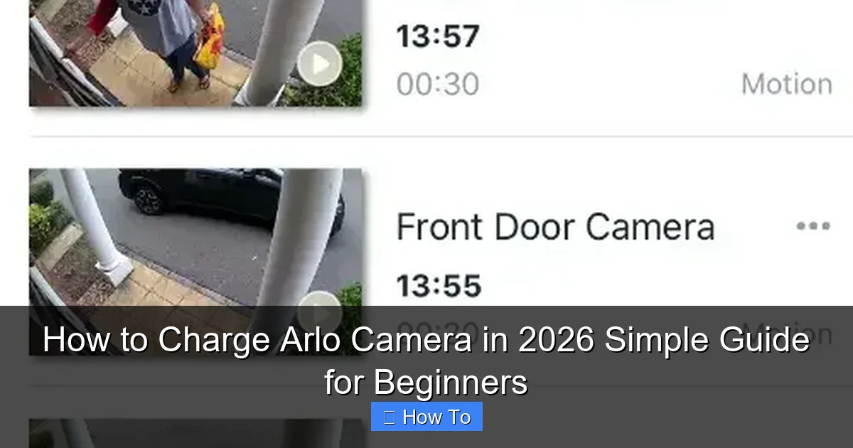 How to Charge Arlo Camera in 2026 Simple Guide for Beginners