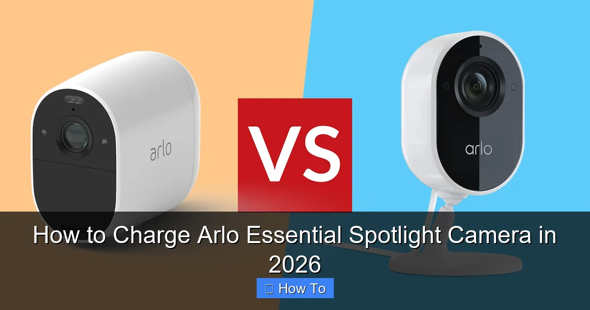 How to Charge Arlo Essential Spotlight Camera in 2026