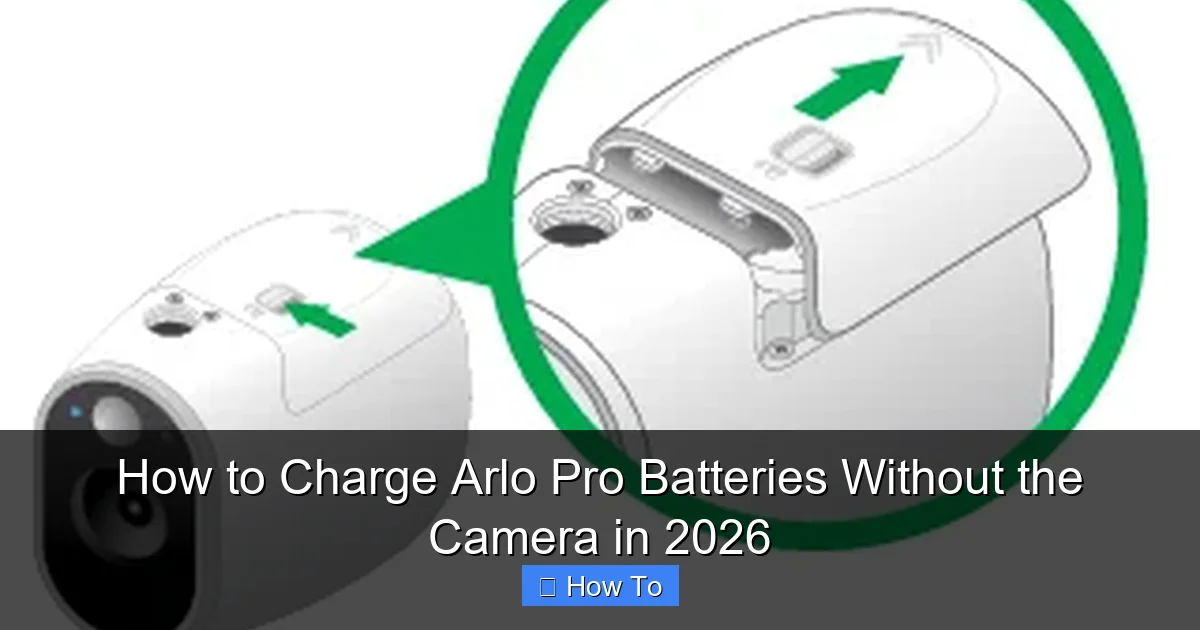 How to Charge Arlo Pro Batteries Without the Camera in 2026