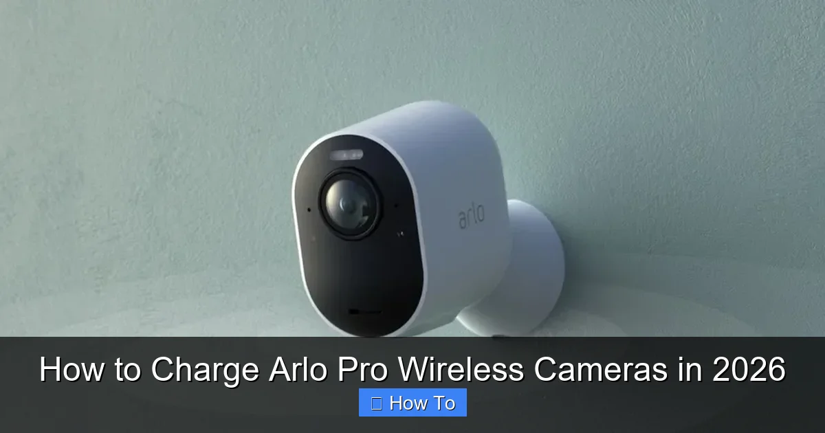 How to Charge Arlo Pro Wireless Cameras in 2026
