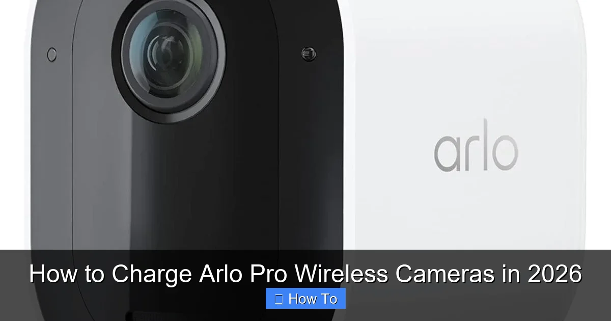 How to Charge Arlo Pro Wireless Cameras in 2026