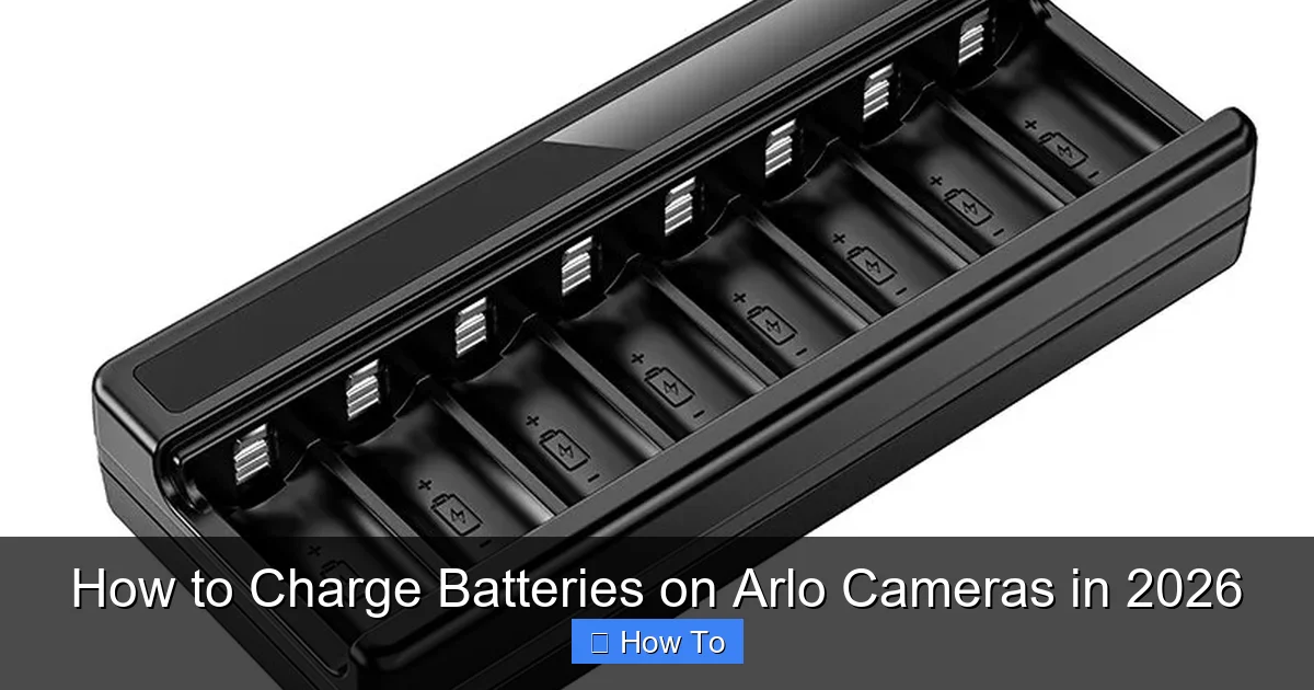 How to Charge Batteries on Arlo Cameras in 2026