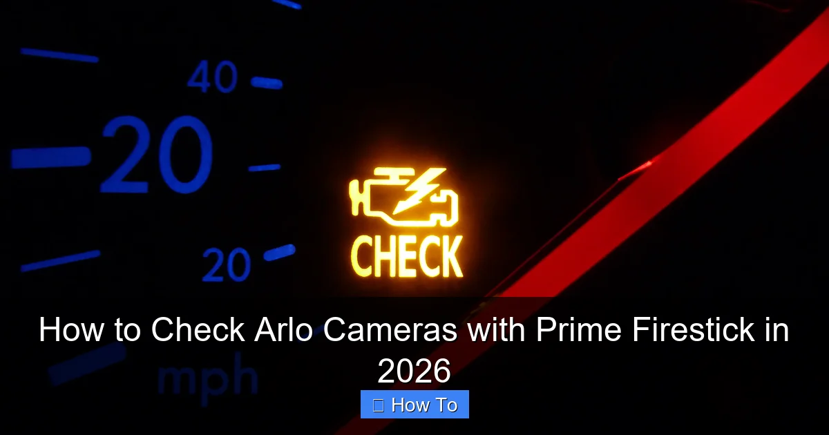 How to Check Arlo Cameras with Prime Firestick in 2026