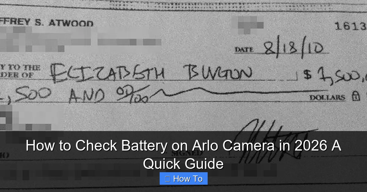 How to Check Battery on Arlo Camera in 2026 A Quick Guide
