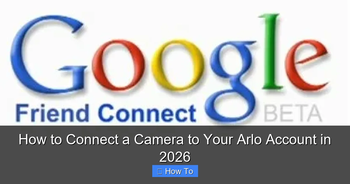 How to Connect a Camera to Your Arlo Account in 2026