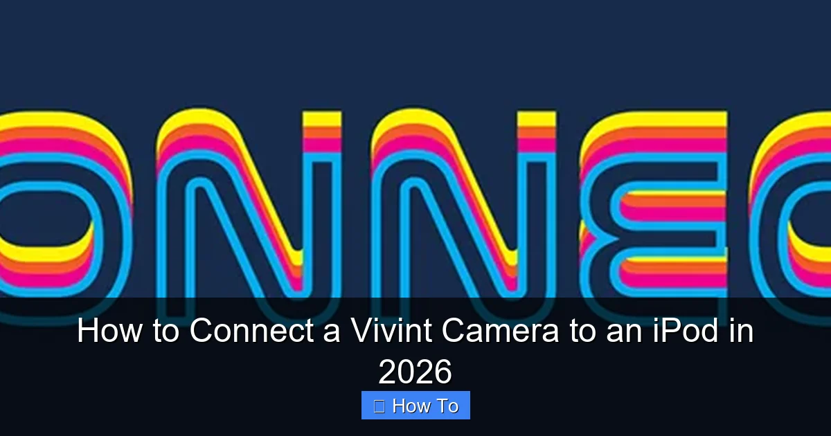 How to Connect a Vivint Camera to an iPod in 2026