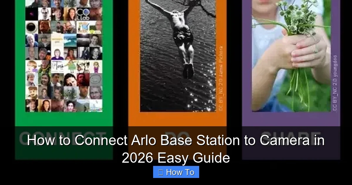 How to Connect Arlo Base Station to Camera in 2026 Easy Guide