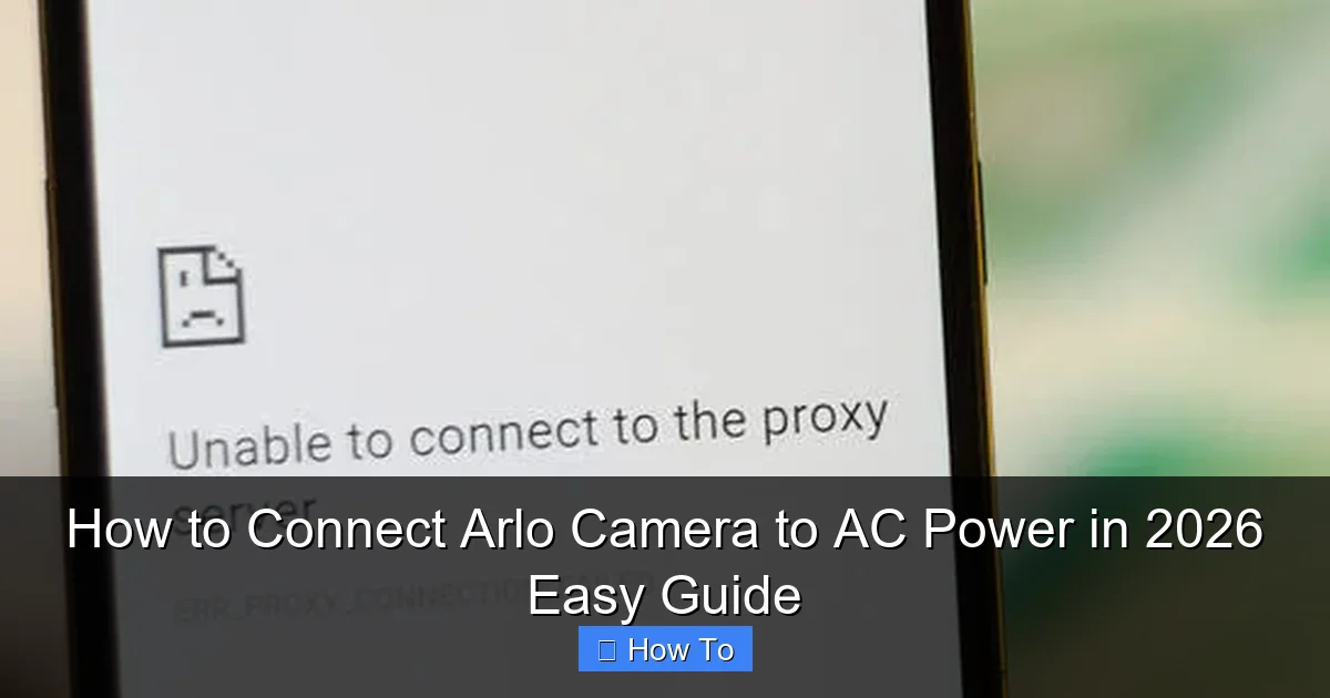 How to Connect Arlo Camera to AC Power in 2026 Easy Guide