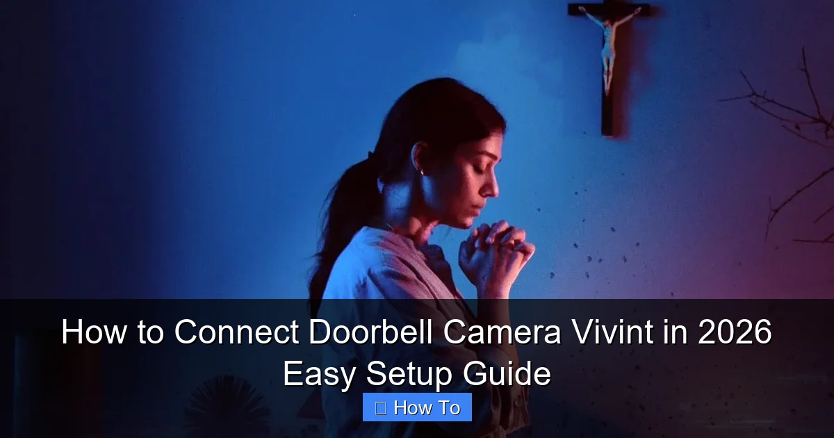 How to Connect Doorbell Camera Vivint in 2026 Easy Setup Guide