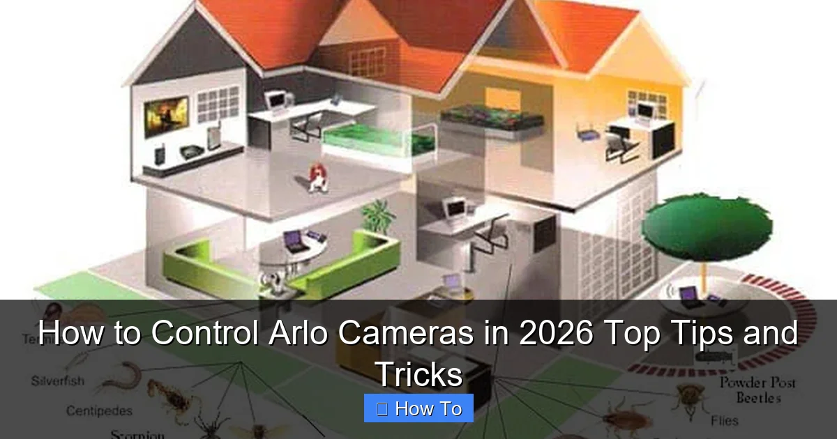 How to Control Arlo Cameras in 2026 Top Tips and Tricks