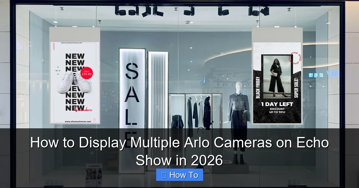How to Display Multiple Arlo Cameras on Echo Show in 2026