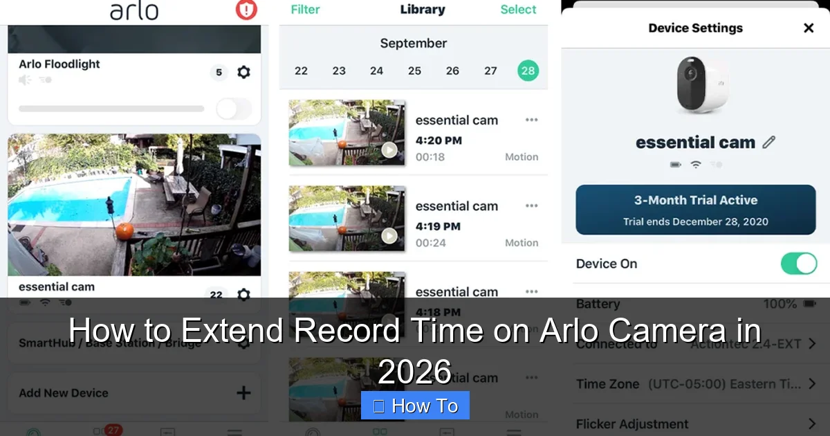How to Extend Record Time on Arlo Camera in 2026