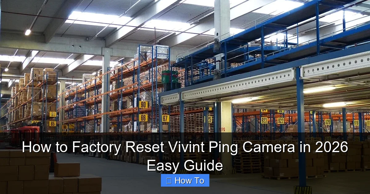 How to Factory Reset Vivint Ping Camera in 2026 Easy Guide