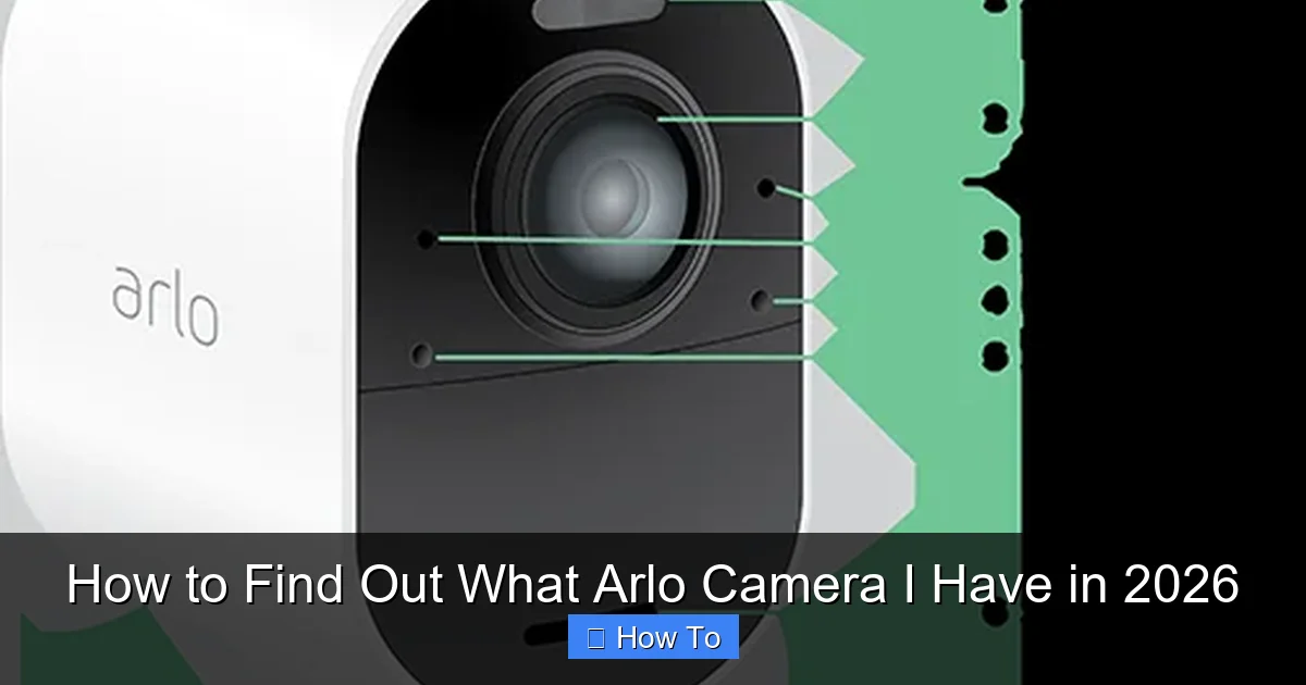 How to Find Out What Arlo Camera I Have in 2026