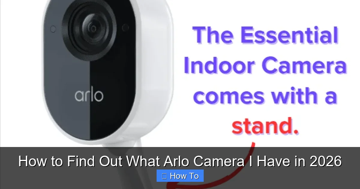 How to Find Out What Arlo Camera I Have in 2026