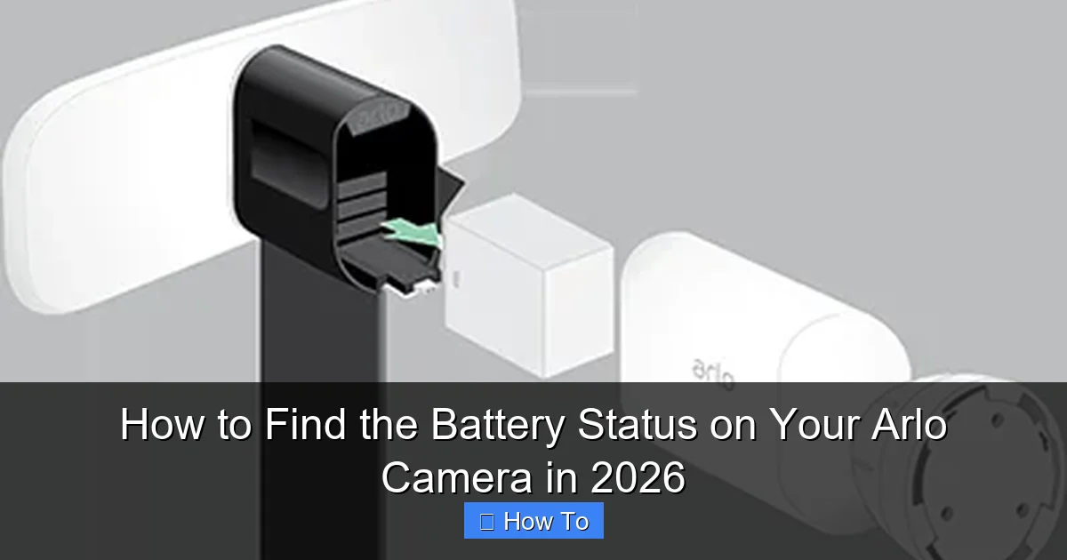 How to Find the Battery Status on Your Arlo Camera in 2026