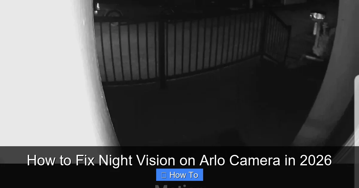How to Fix Night Vision on Arlo Camera in 2026