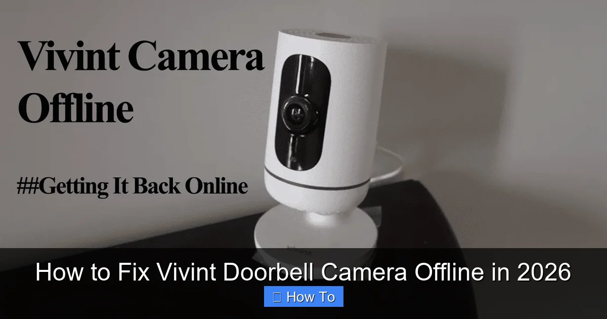 How to Fix Vivint Doorbell Camera Offline in 2026