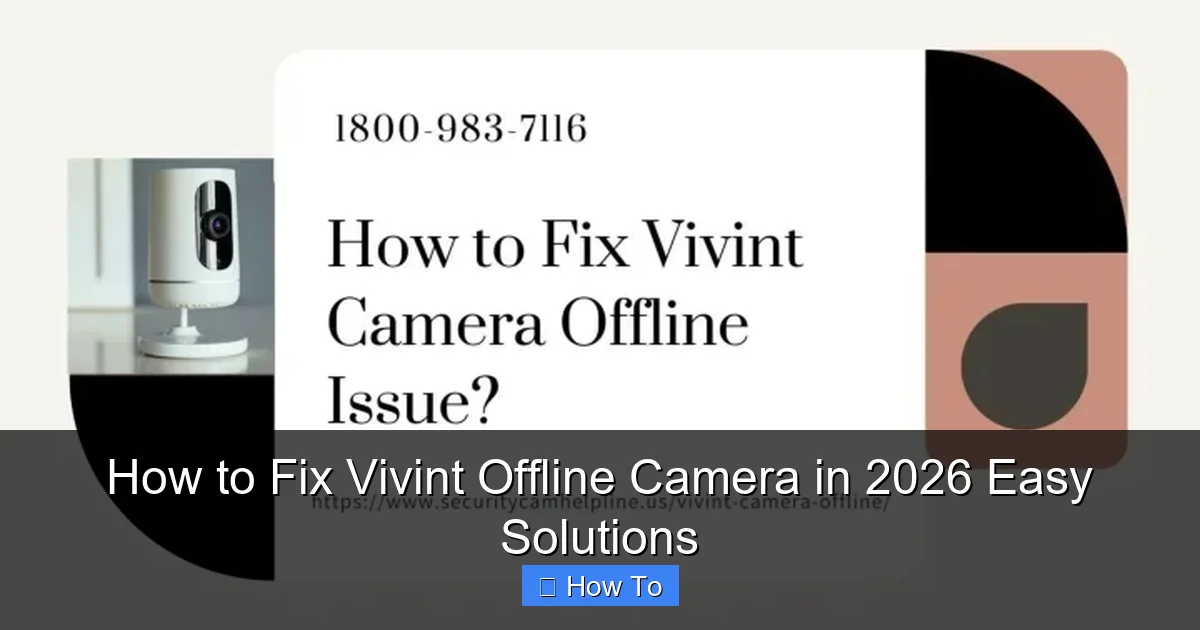 How to Fix Vivint Offline Camera in 2026 Easy Solutions