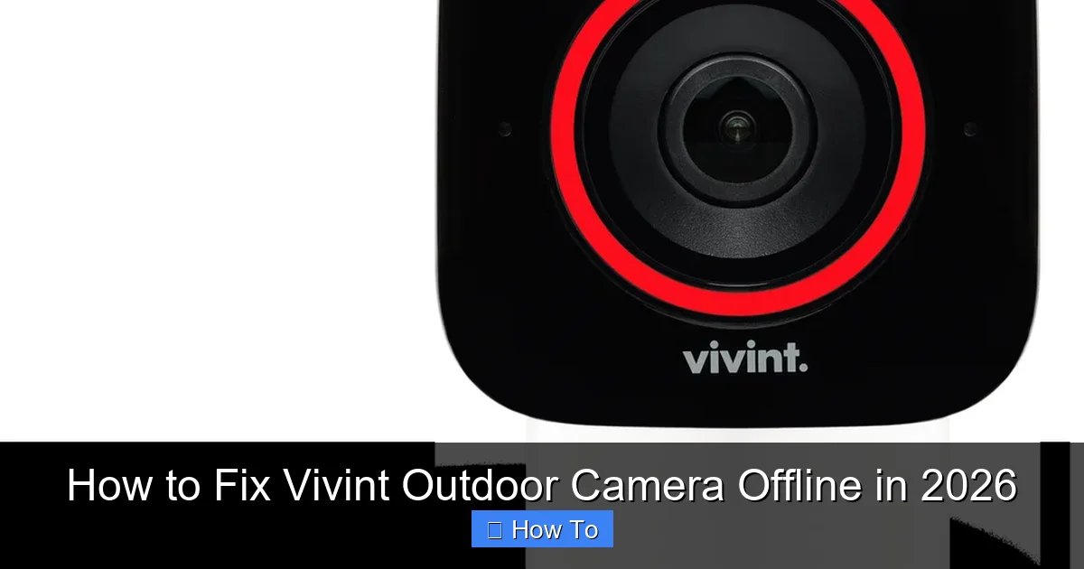 How to Fix Vivint Outdoor Camera Offline in 2026
