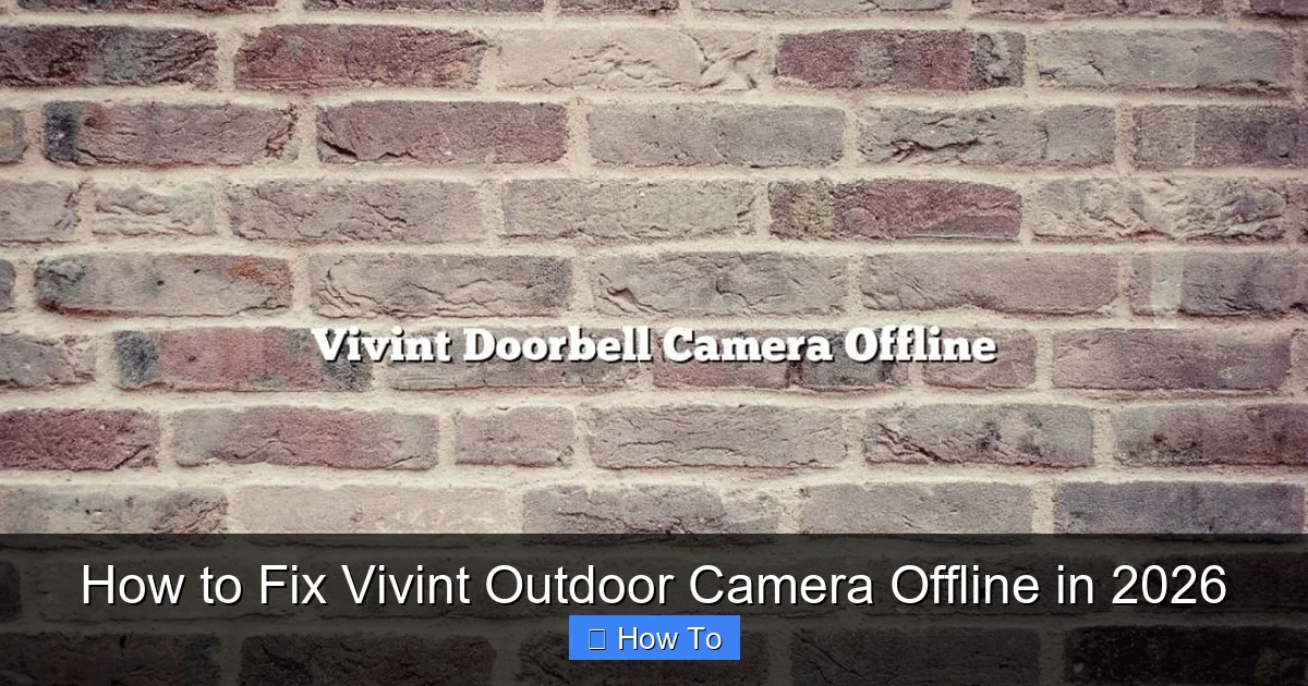 How to Fix Vivint Outdoor Camera Offline in 2026