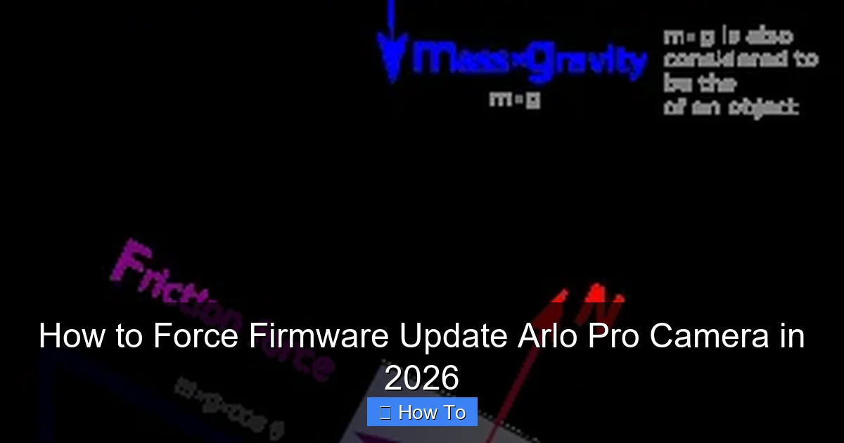 How to Force Firmware Update Arlo Pro Camera in 2026