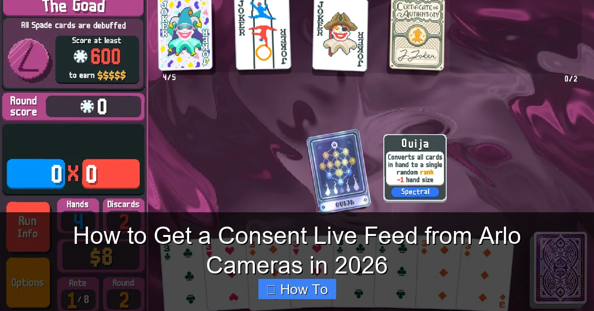 How to Get a Consent Live Feed from Arlo Cameras in 2026