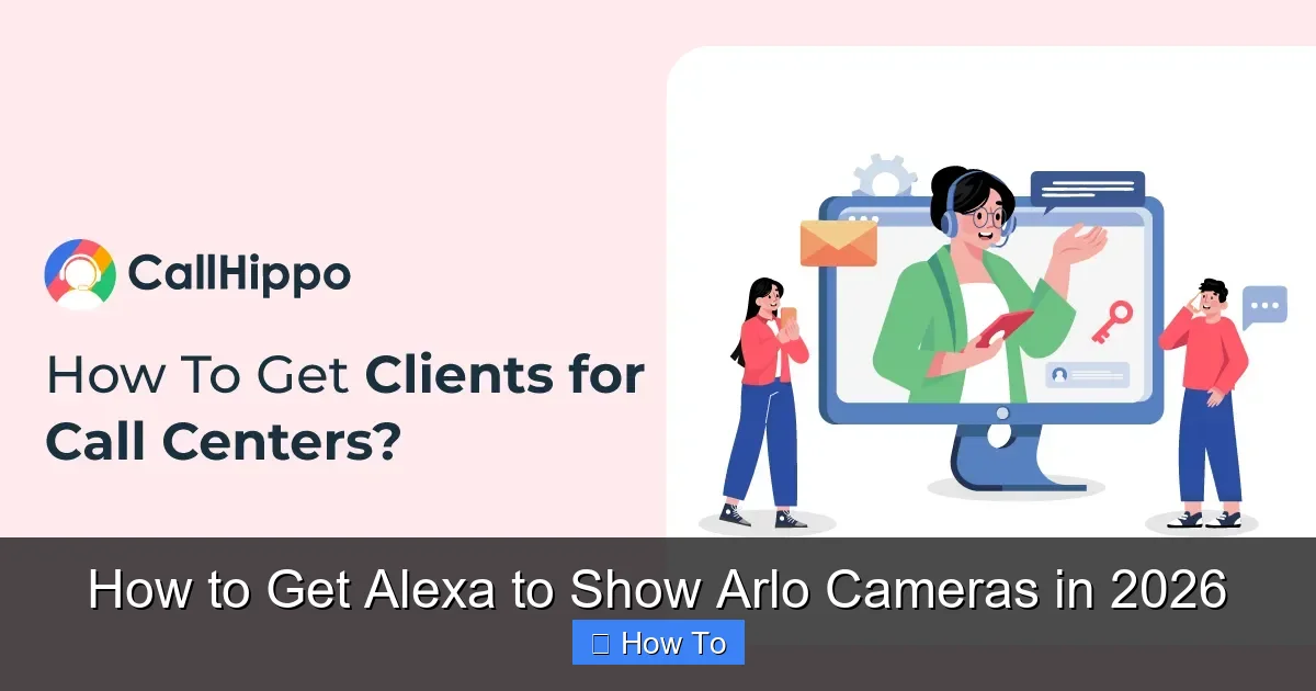 How to Get Alexa to Show Arlo Cameras in 2026