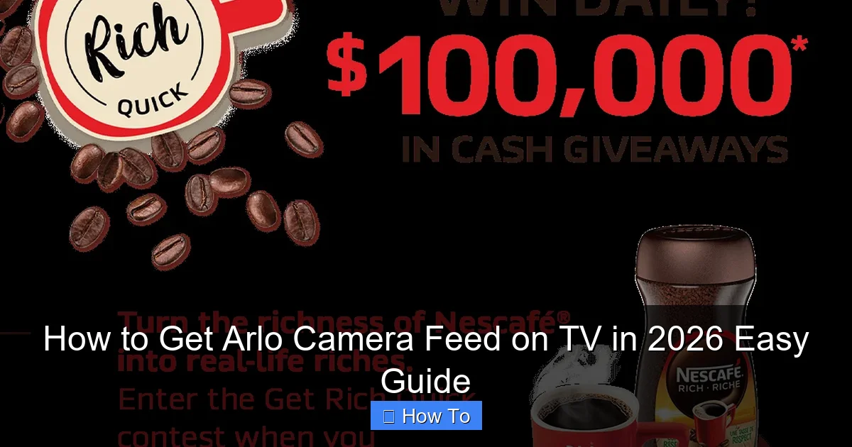 How to Get Arlo Camera Feed on TV in 2026 Easy Guide