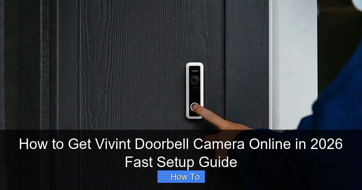 How to Get Vivint Doorbell Camera Online in 2026 Fast Setup Guide