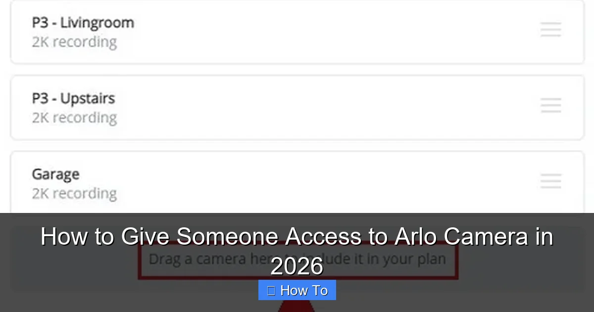 How to Give Someone Access to Arlo Camera in 2026