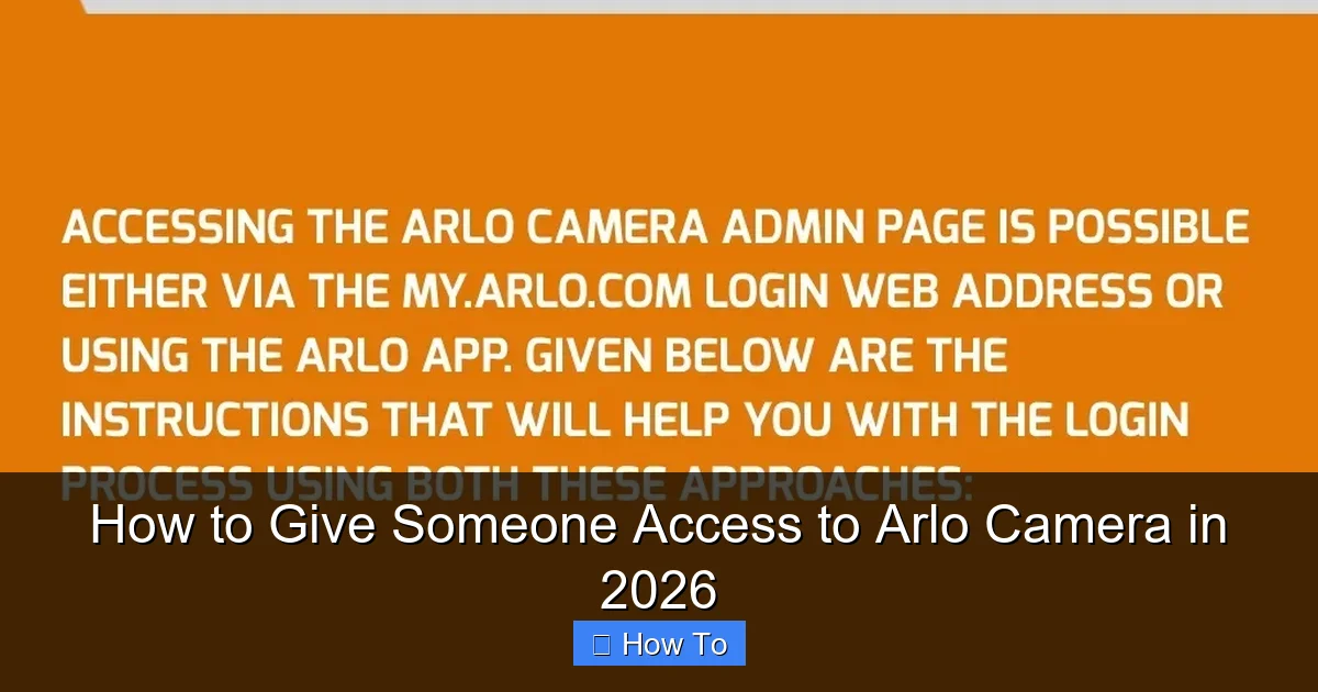 How to Give Someone Access to Arlo Camera in 2026