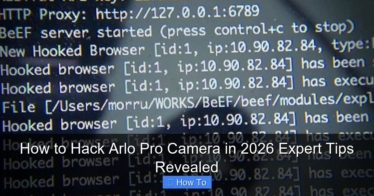 How to Hack Arlo Pro Camera in 2026 Expert Tips Revealed
