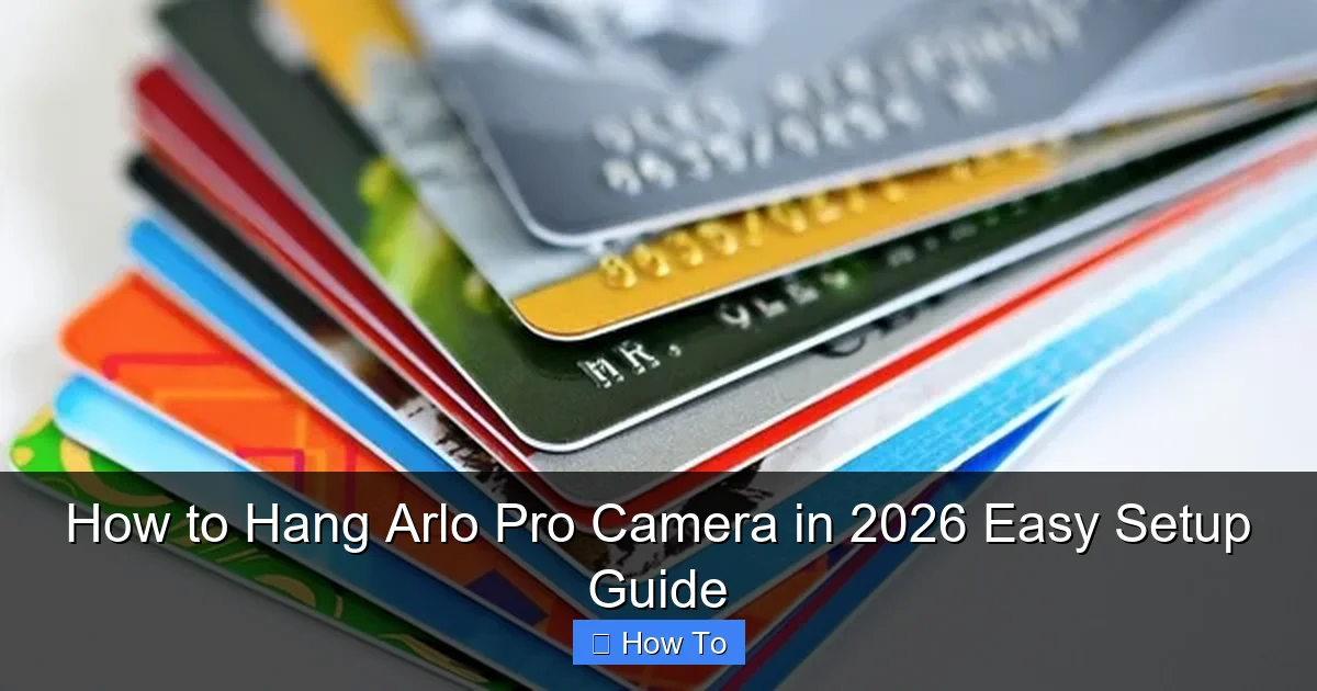 How to Hang Arlo Pro Camera in 2026 Easy Setup Guide