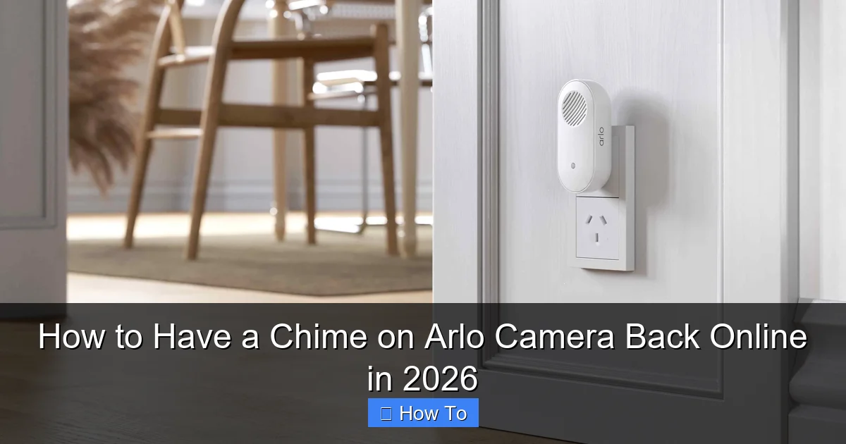 How to Have a Chime on Arlo Camera Back Online in 2026
