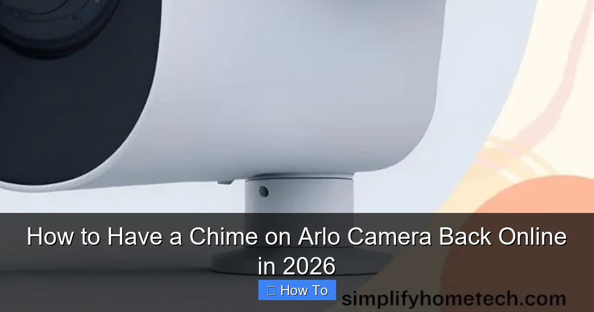 How to Have a Chime on Arlo Camera Back Online in 2026