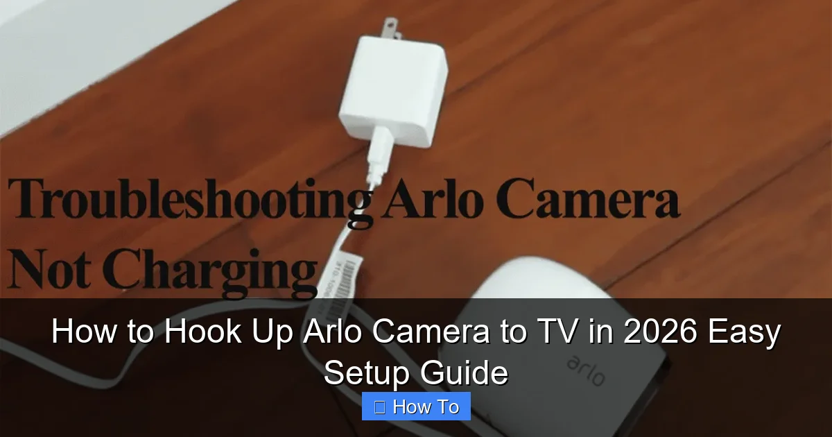 How to Hook Up Arlo Camera to TV in 2026 Easy Setup Guide