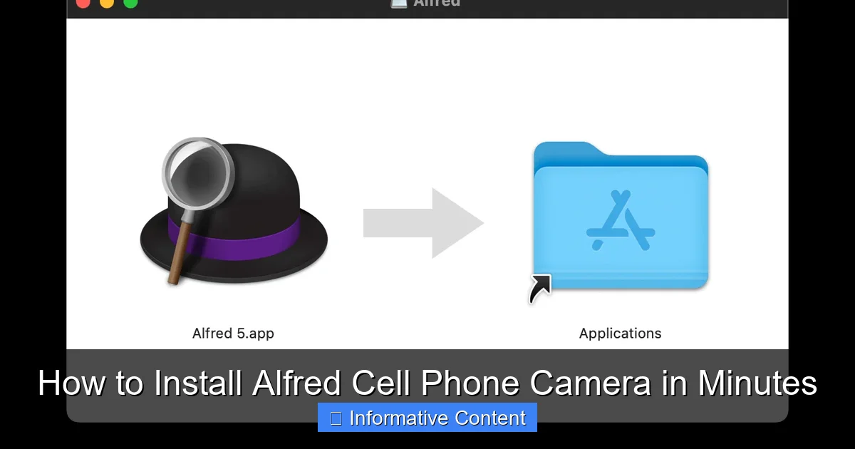 How to Install Alfred Cell Phone Camera in Minutes