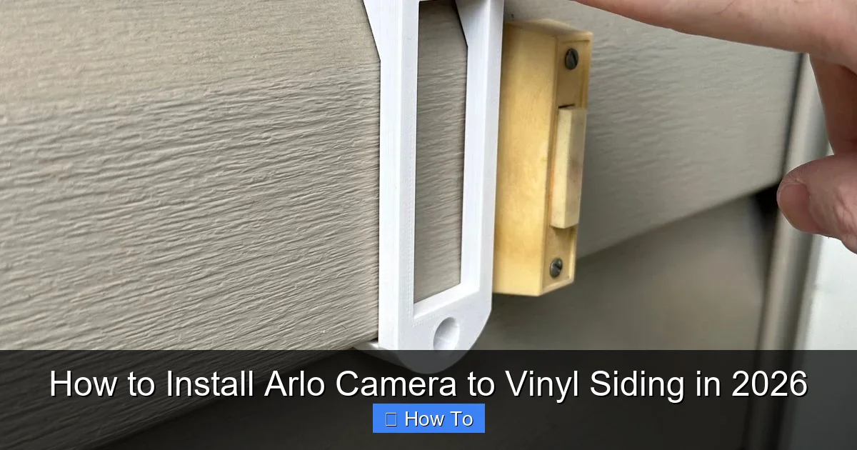 How to Install Arlo Camera to Vinyl Siding in 2026
