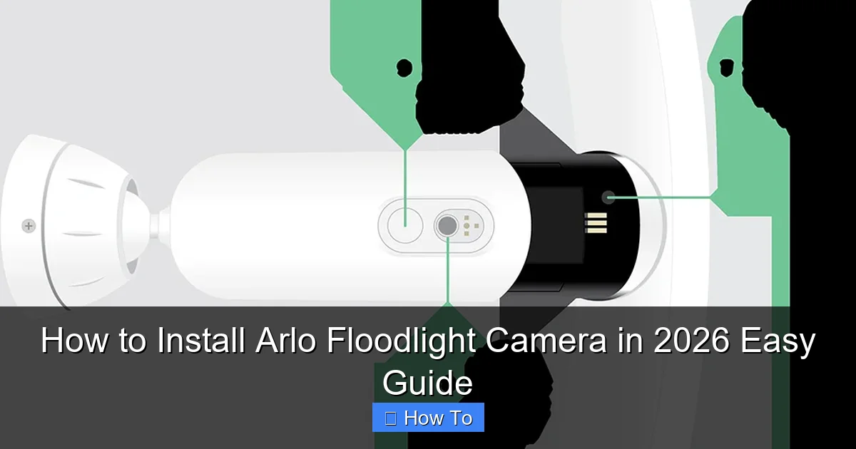 How to Install Arlo Floodlight Camera in 2026 Easy Guide