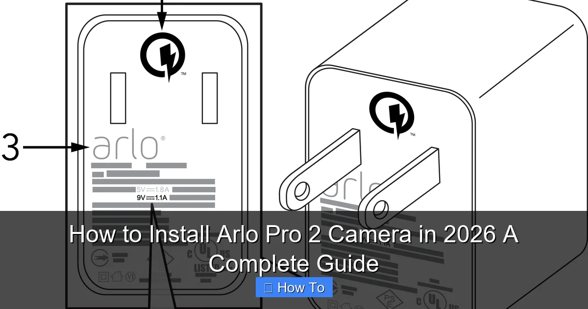 How to Install Arlo Pro 2 Camera in 2026 A Complete Guide