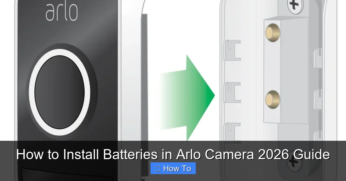 How to Install Batteries in Arlo Camera 2026 Guide