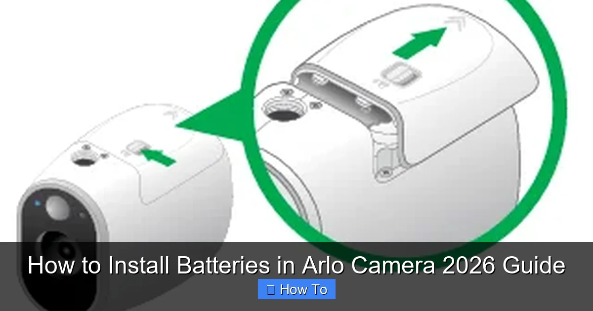 How to Install Batteries in Arlo Camera 2026 Guide