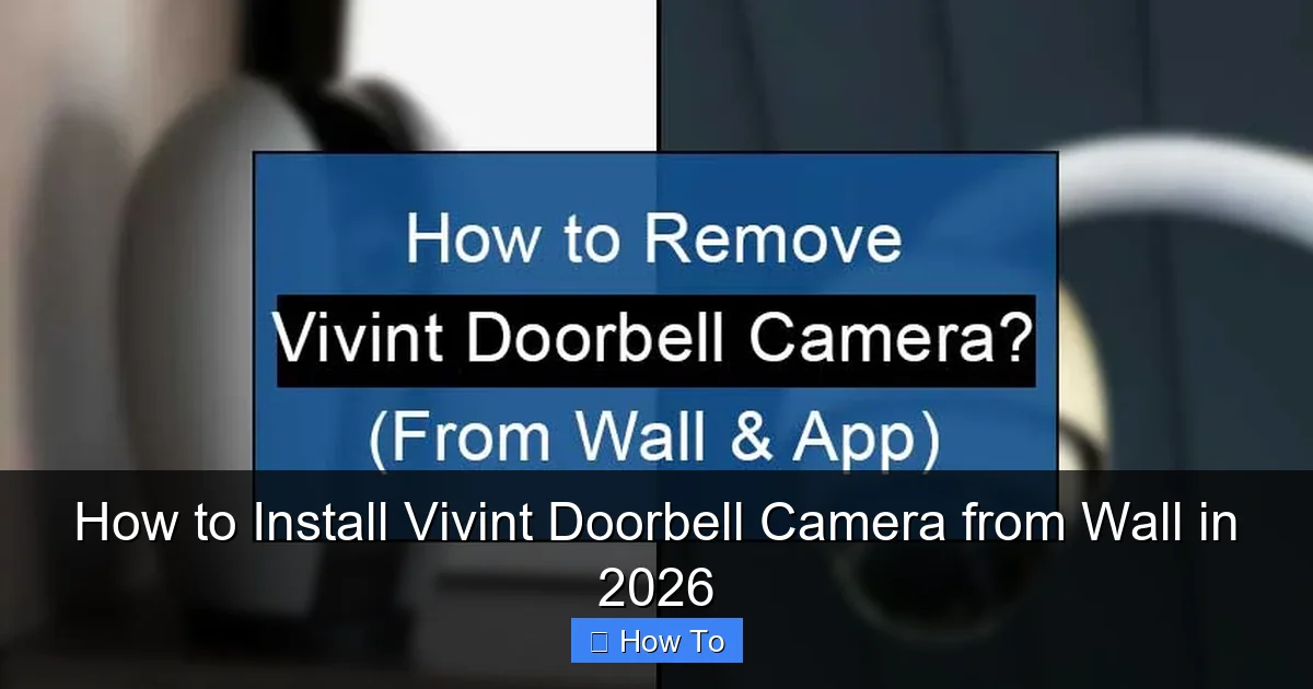 How to Install Vivint Doorbell Camera from Wall in 2026