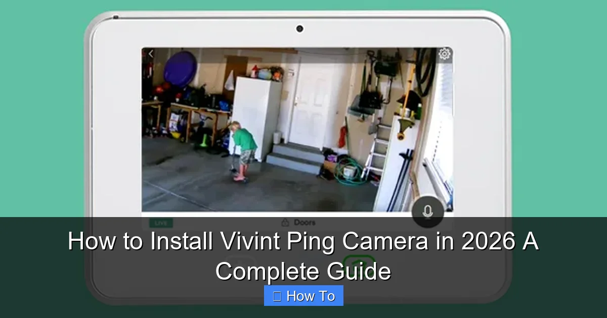 How to Install Vivint Ping Camera in 2026 A Complete Guide
