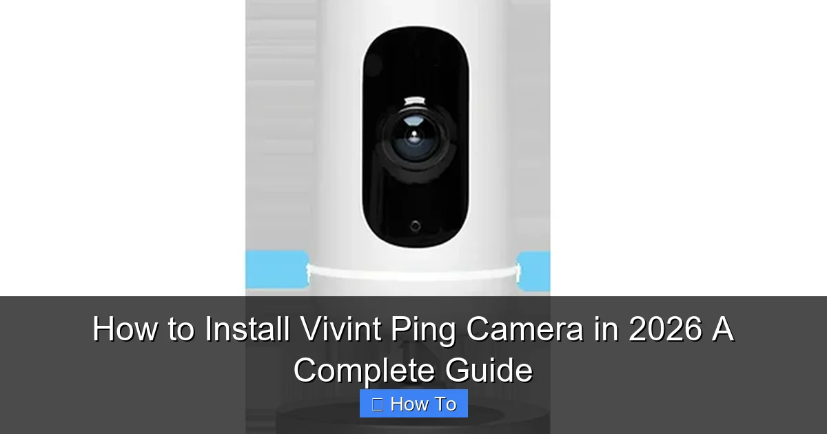 How to Install Vivint Ping Camera in 2026 A Complete Guide