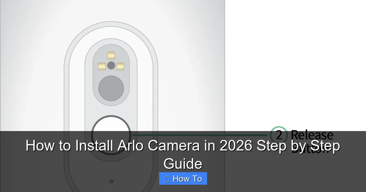 How to Install Arlo Camera in 2026 Step by Step Guide